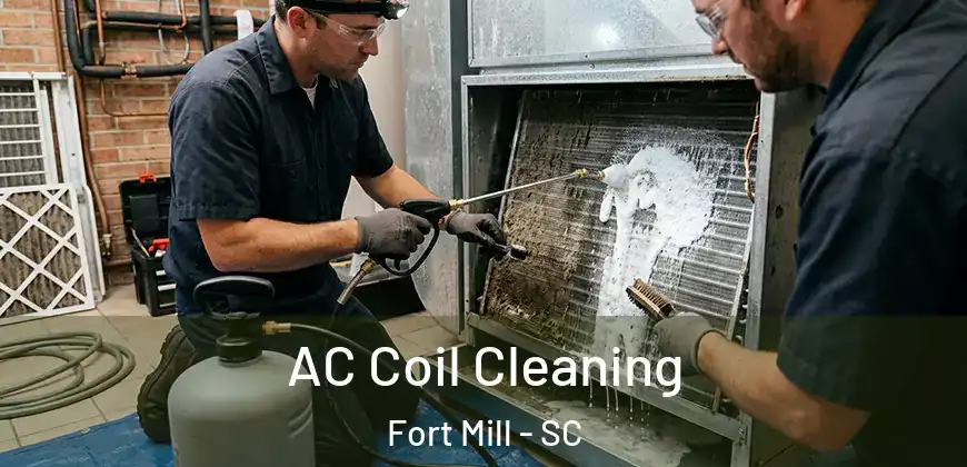  AC Coil Cleaning Fort Mill - SC