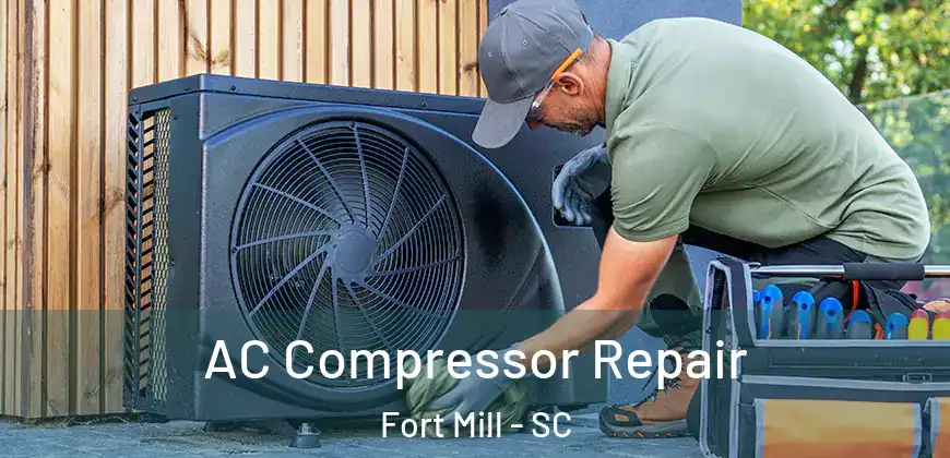  AC Compressor Repair Fort Mill - SC