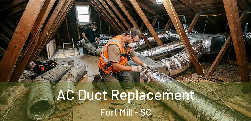 AC Duct Replacement Fort Mill - SC