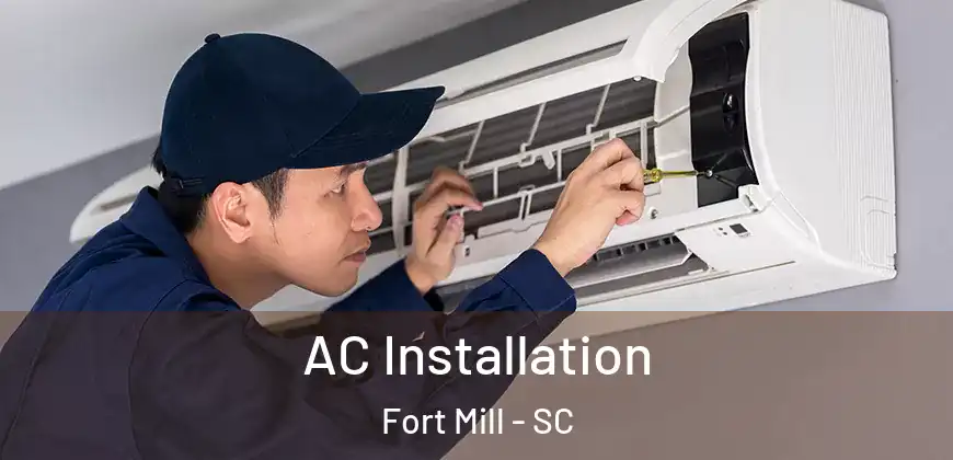  AC Installation Fort Mill - SC