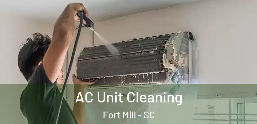  AC Unit Cleaning Fort Mill - SC