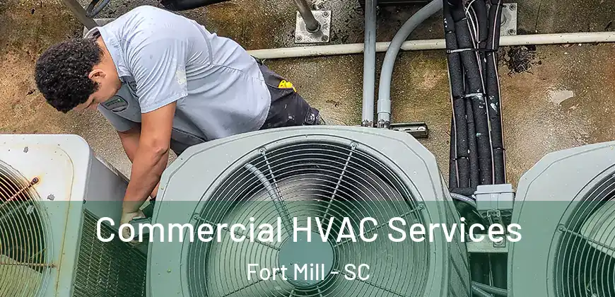  Commercial HVAC Services Fort Mill - SC