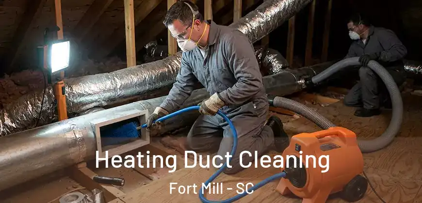  Heating Duct Cleaning Fort Mill - SC