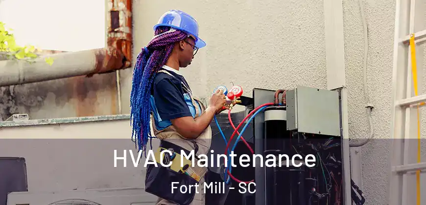  HVAC Maintenance Fort Mill - SC