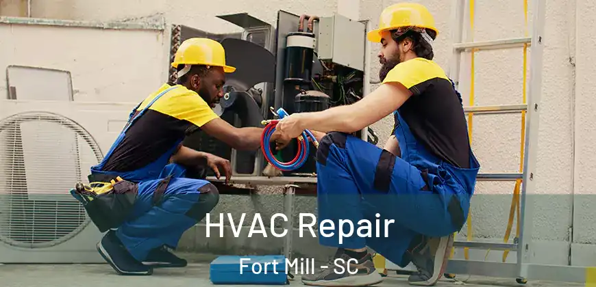 HVAC Repair Fort Mill - SC