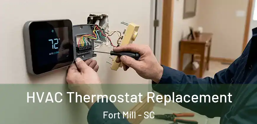  HVAC Thermostat Replacement Fort Mill - SC