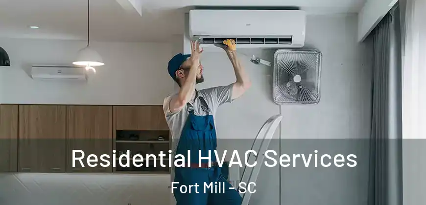  Residential HVAC Services Fort Mill - SC